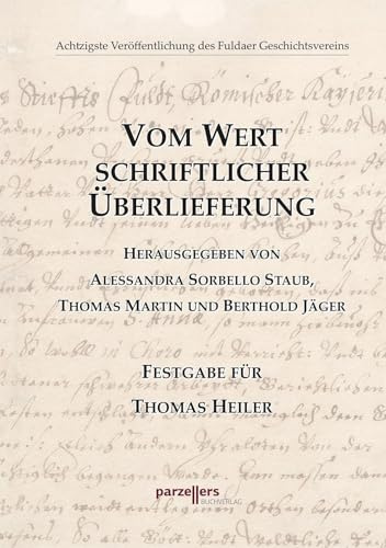 Vom Wert schriftlicher Überlieferung: 80. Veröffenltichung des Fuldaer Geschichtsvereins