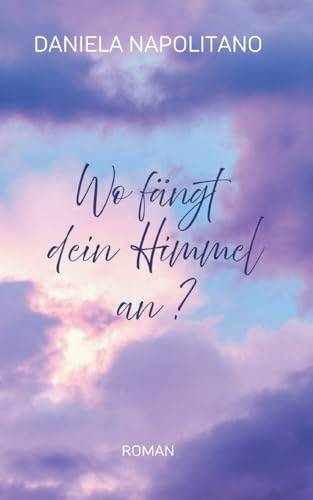 Wo fängt dein Himmel an?