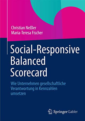 Social-Responsive Balanced Scorecard: Wie Unternehmen gesellschaftliche Verantwortung in Kennzahlen umsetzen