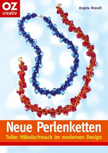 Neue Perlenketten: Toller Häkelschmuck im modernen Design (Creativ-Taschenbuecher. CTB)