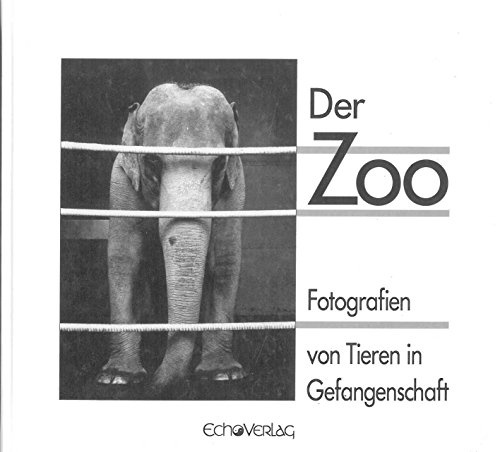 Der Zoo: Fotografien von Tieren in Gefangenschaft