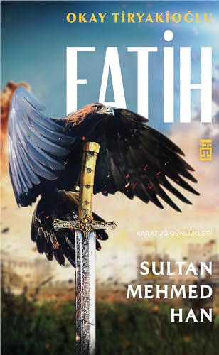 Fatih Sultan Mehmed Han: Karatuğ Günlükleri