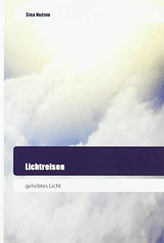 Lichtreisen: geliebtes Licht
