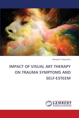 IMPACT OF VISUAL ART THERAPY ON TRAUMA SYMPTOMS AND SELF-ESTEEM: DE