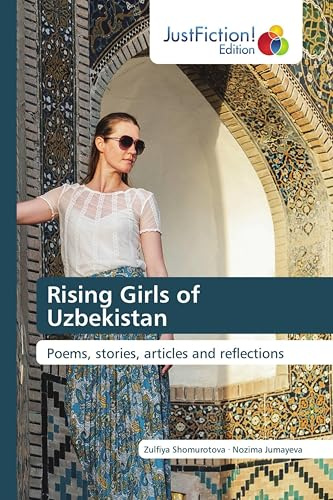 Rising Girls of Uzbekistan: Poems, stories, articles and reflections