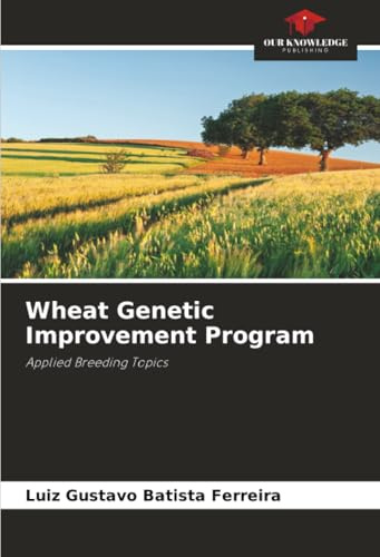 Wheat Genetic Improvement Program: Applied Breeding Topics