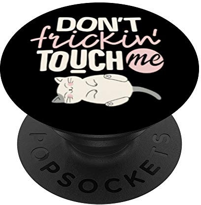 Funny cat lover Dont Touch me Cat Mom T Shirt - PopSockets Ausziehbarer Sockel und Griff für Smartphones und Tablets