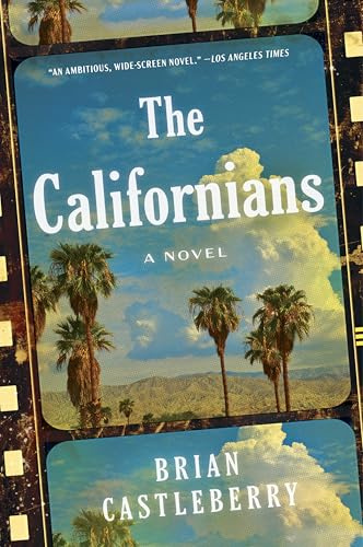 The Californians: A Novel – A Dazzling Epic of Hollywood, Art, and Ambition Across a Century of American Dreams