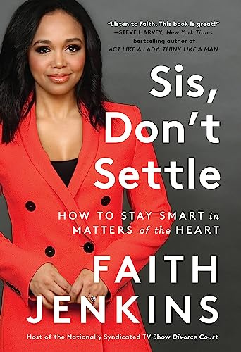 Sis, Don't Settle: How to Stay Smart in Matters of the Heart