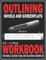 Outlining Novels and Screenplays: 7-step EEEEasy Approach Workbook for Novels, Feature Films, and Television Screenplays