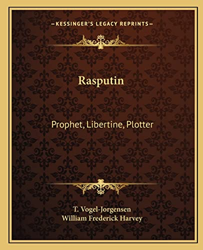 Rasputin: Prophet, Libertine, Plotter