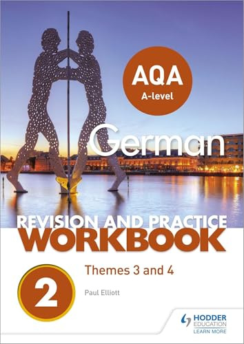 AQA A-level German Revision and Practice Workbook: Themes 3 and 4
