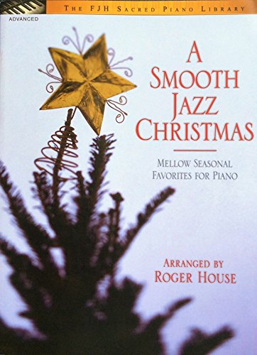 A Smooth Jazz Christmas (Fjh Sacred Piano Library)