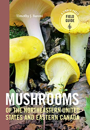 Mushrooms of the Northeastern United States and Eastern Canada (Timber Press Field Guide)