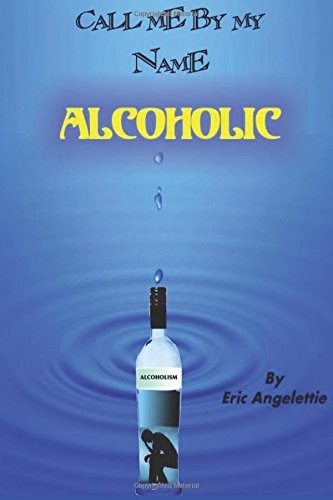 Call Me by My Name - Alcoholic