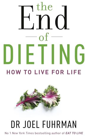 The End of Dieting: How to Live for Life