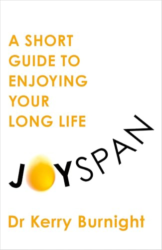 Joyspan: A Short Guide to Enjoying your Long Life