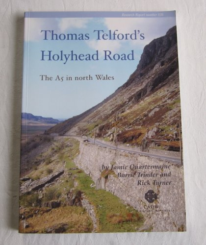 Thomas Telford's Holyhead Road: The A5 in North Wales: No. 135 (Research Report Series)