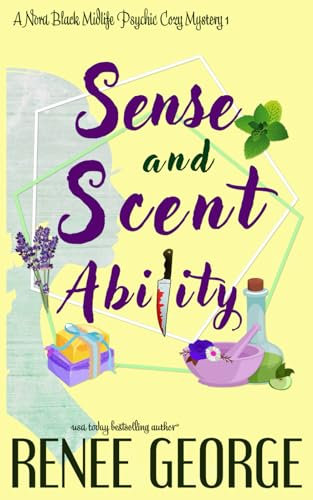 Sense and Scent Ability: A Paranormal Women's Fiction Novel (A Nora Black Midlife Psychic Mystery, Band 1)