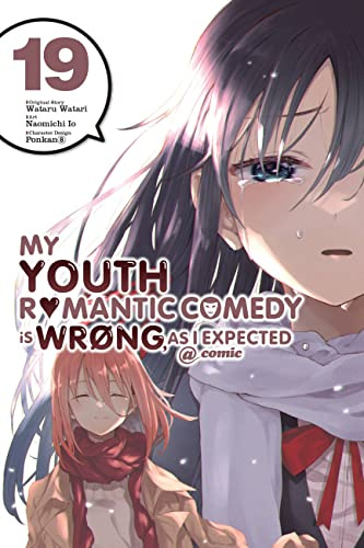 My Youth Romantic Comedy Is Wrong, As I Expected @ comic, Vol. 19 (manga) (Volume 19)