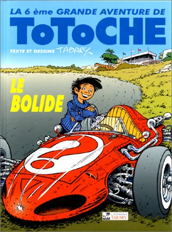 Totoche Tome 6 : Le Bolide