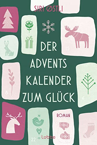Der Adventskalender zum Glück: Roman