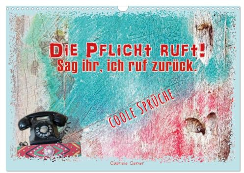 Die Pflicht ruft! Sag ihr, ich ruf zurück. (Wandkalender 2026 DIN A3 quer), CALVENDO Monatskalender: Ein cooler Kalender erfreut mit witzigen Sprüchen. Modern, farbig, anspruchsvoll! (CALVENDO Spass)
