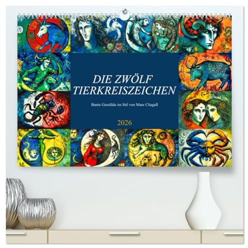Die zwölf Tierkreiszeichen (hochwertiger Premium Wandkalender 2026 DIN A2 quer), Kunstdruck in Hochglanz: Bunte Gemälde im Stil von Marc Chagall (CALVENDO Kunst)