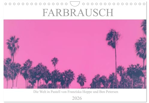 Farbrausch - die Welt in Pastell (Wandkalender 2026 DIN A4 quer), CALVENDO Monatskalender: Wunderbare bunte Welt zum Träumen. (CALVENDO Orte)