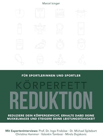 Körperfettreduktion: Reduziere dein Körpergewicht, erhalte dabei deine Muskelmasse und steigere deine Leistungsfähigkeit