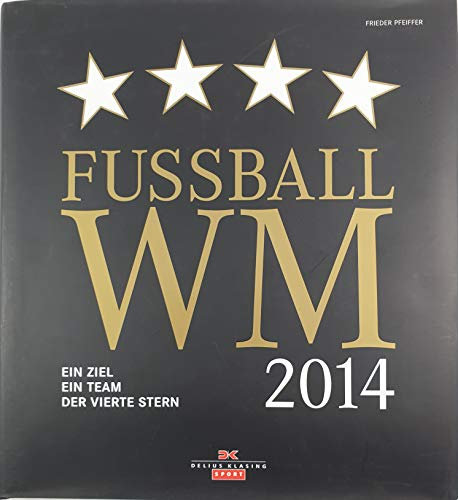 Fußball WM 2014: Ein Ziel. Ein Team. Der vierte Stern