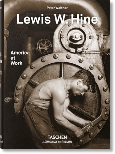 Lewis W. Hine. America at Work: Mehrsprachige Ausgabe (Bibliotheca Universalis)