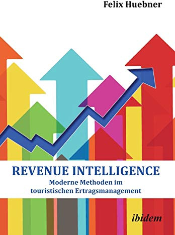 Revenue Intelligence: Moderne Methoden im touristischen Ertragsmanagement