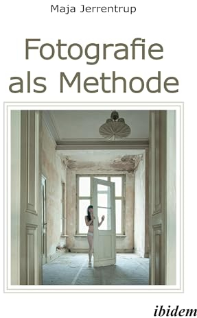 Fotografie als Methode