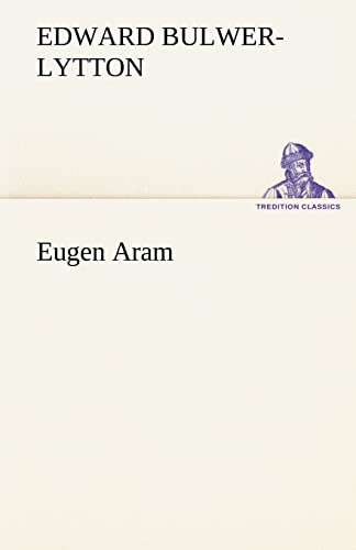 Eugen Aram (TREDITION CLASSICS)