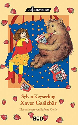 Xaver Gsälzbär: Illustrationen von Barbara Oettle