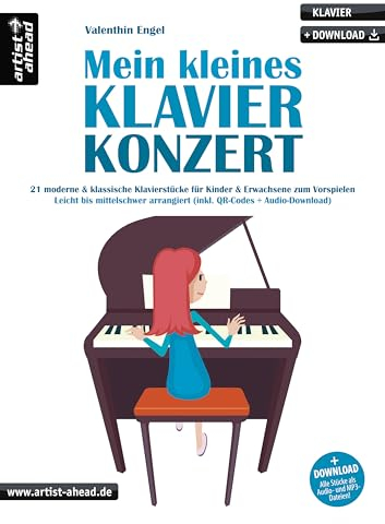 Mein kleines Klavierkonzert: 21 moderne & klassische Klavierstücke für Kinder & Erwachsene zum Vorspielen, leicht bis mittelschwer (inkl. QR-Codes + Audio-Download). Klaviernoten für Piano