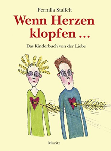 Wenn Herzen klopfen...: Das Kinderbuch von der Liebe: Das Kinderbuch von der Liebe. Ausgezeichnet mit dem schwedischen Kinder- und Jugendbuchpreis Heffaklumpen 2001