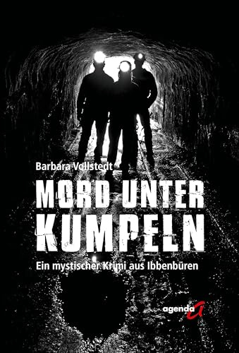 Mord unter Kumpeln: Ein mystischer Krimi aus Ibbenbüren