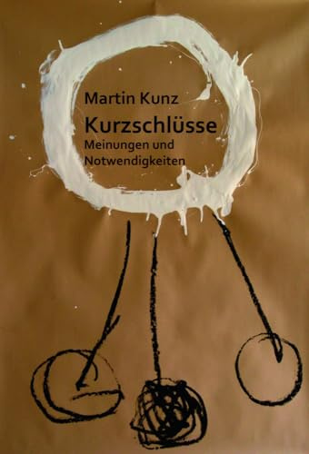 Kurzschlüsse. Meinungen und Notwendigkeiten