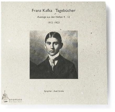 Franz Kafka - Tagebücher: Auszüge aus den Tagebüchern Heft 5-12 von 1912-1923. Eine Textauswahl mit kurzen Klang- und Musiksequenzen. 1 CD-A in ... Hörbücher in handgearbeiteten Papphüllen)