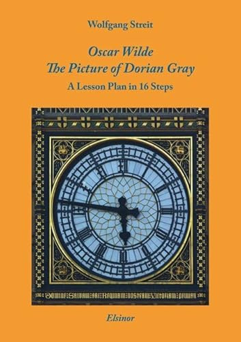 Oscar Wilde: The Picture of Dorian Gray: A Lesson Plan in 16 Steps