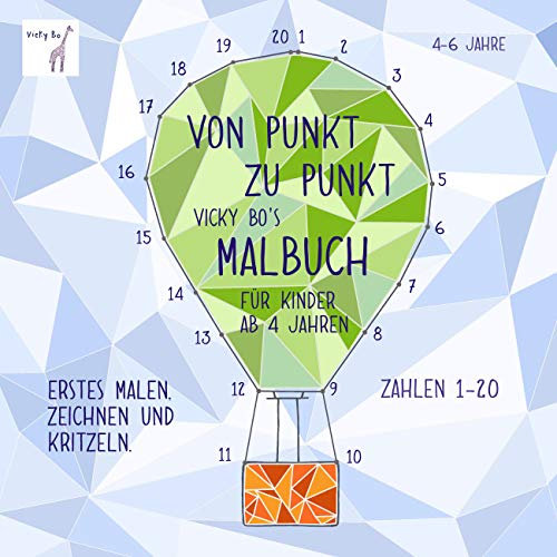Von Punkt zu Punkt. Malbuch ab 4 Jahre: Erstes Malen, Zeichnen und Kritzeln nach Punkten. Zahlen 1-20. Malbuch