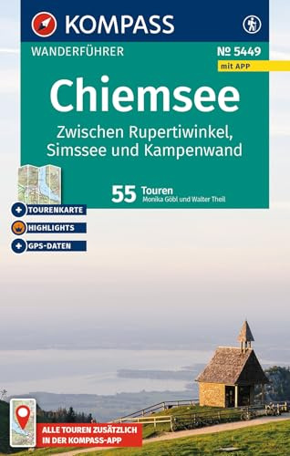 KOMPASS Wanderführer Chiemsee, Zwischen Rupertiwinkel, Simssee und Kampenwand, 55 Touren mit Extra-Tourenkarte: mit Touren und GPS-Daten in der KOMPASS-App
