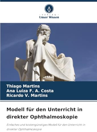 Modell für den Unterricht in direkter Ophthalmoskopie: Einfaches und kostengünstiges Modell für den Unterricht in direkter Ophthalmoskopie