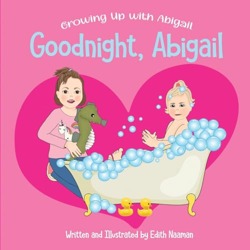 Good Night, Abigail: A Rhyming Bedtime Routine Picture Book for Toddlers (Growing Up with Abigail, Band 1)