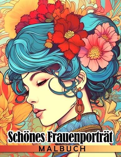 Schönes Frauenporträt-Malbuch: Hübsche und wunderschöne Frauen Gesicht Malvorlagen für Erwachsene | Beleben Sie Ihre Fantasie und Kreativität