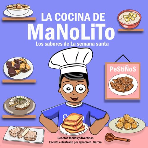 LA COCINA DE MANOLITO: LOS SABORES DE LA SEMANA SANTA - RECETAS FÁCILES Y DIVERTIDAS