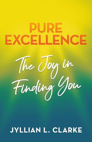 Pure Excellence: The Joy in Finding You