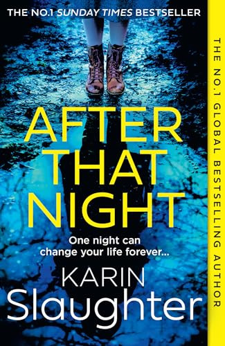 After That Night: The gripping crime suspense thriller from the No.1 Sunday Times bestselling author (The Will Trent Series)